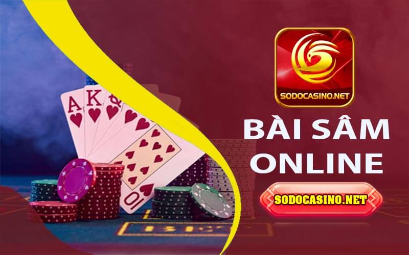 Bài Sâm Online là gì? Mẹo Chơi Game Bài Online Từ Các Cao Thủ